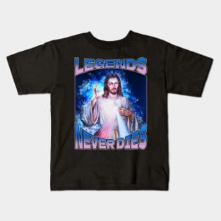 Legends Never Dies ~ Jesus Christ Kids T-Shirt